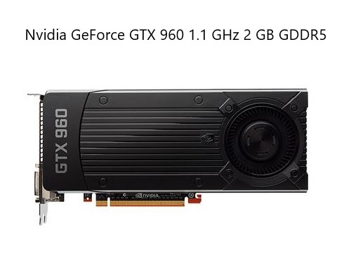 Nvidia GeForce GTX 960 1.1 GHz 2 GB GDDR5 Ekran Kartı Özellikleri